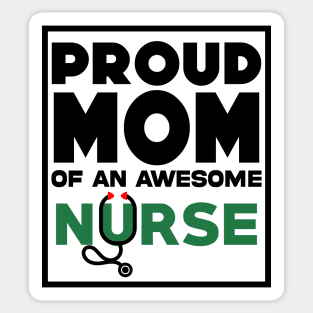 Proud Mom of an awesome Nurse Sticker